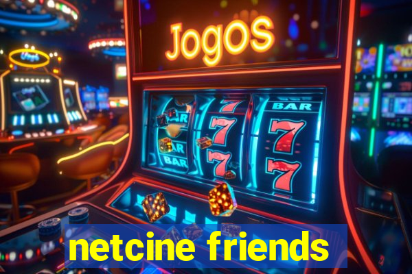 netcine friends